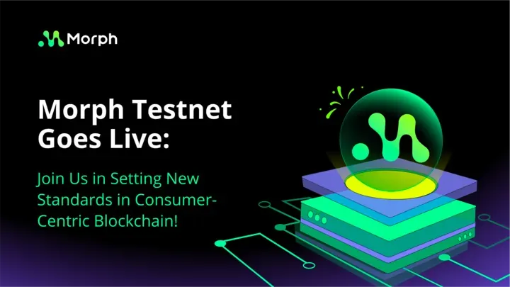 Morph Testnet Goes Live: Join Us in Setting New Standards in Consumer-Centric Blockchain!