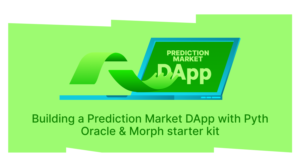 Building a Prediction Market DApp with Pyth Oracle & Morph starter kit