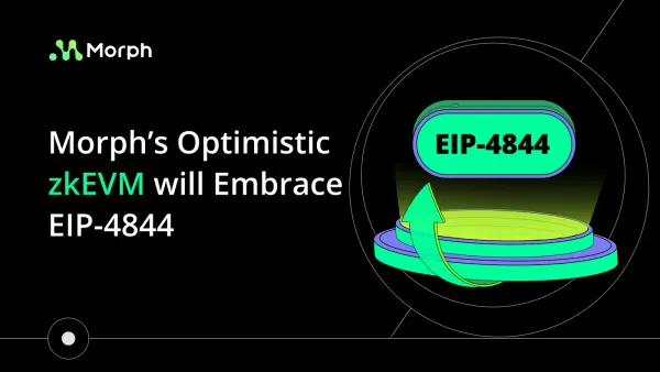 Morph’s Optimistic zkEVM will Embrace EIP-4844