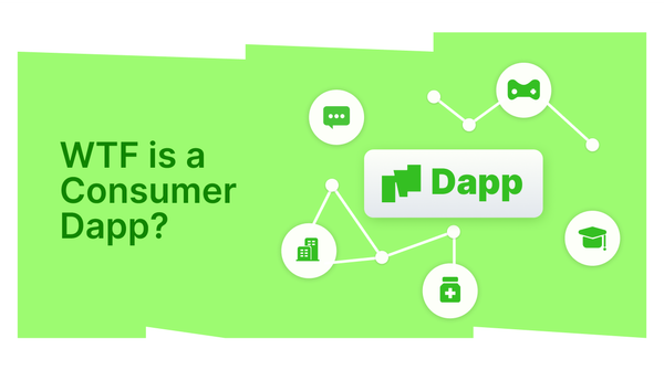 WTF is a Consumer Dapp?